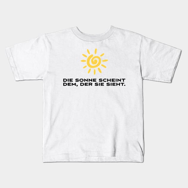 Die Sonne scheint dem der sie sieht motivierender Spruch Kids T-Shirt by star trek fanart and more